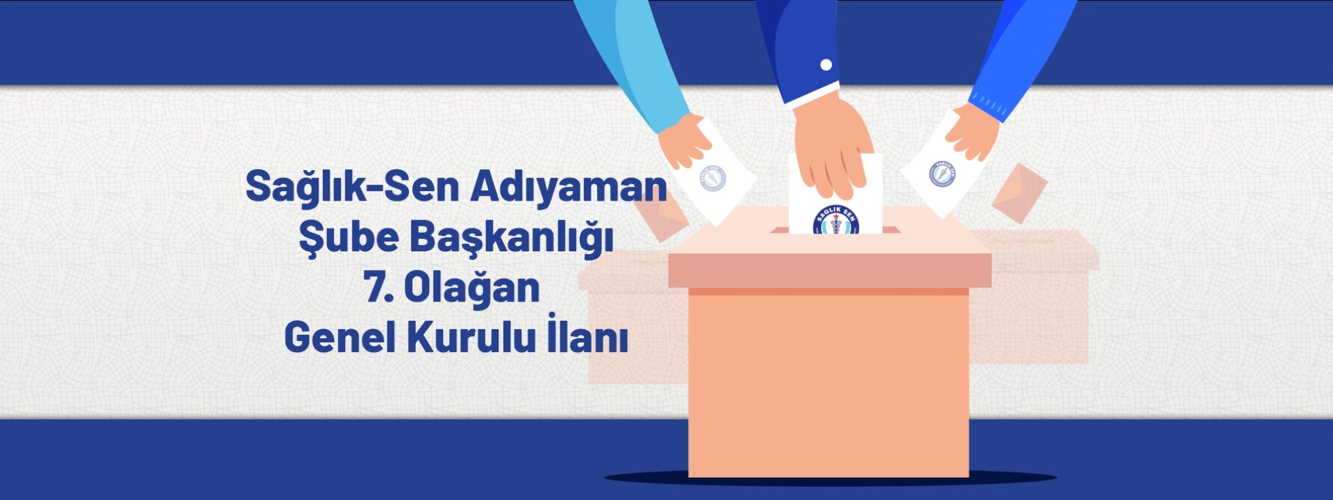 Sağlık-Sen Adıyaman Şube Başkanlığı 7. Olağan Genel Kurulu İlanı